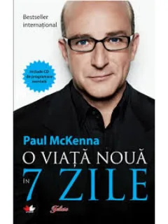 O VIATA NOUA IN 7 ZILE - PAUL MCKENNA