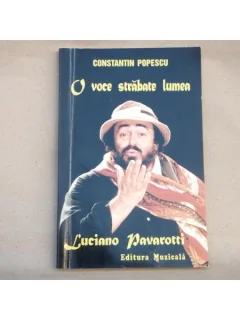 O voce strabate lumea , Luciano Pavarotti , Constantin Popescu , 1999
