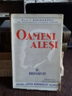 OAMENI ALESI. ROMANII - I. SIMIONESCU VOL.2