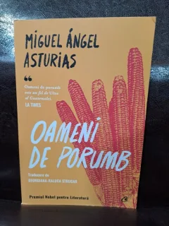 Oameni de porumb - Miguel Angel Asturias