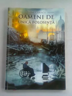 OAMENI DE UNICA FOLOSINTA - ELENA CIOLACU