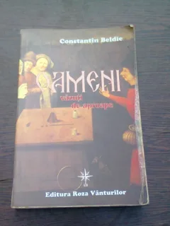 OAMENI VAZUTI DE APROAPE - CONSTANTIN BELDIE