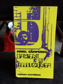 Oamenii si televiziunea , Pavel Campeanu