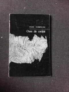 OASE DE CORABII, POEME - ANGHEL DUMBRAVEANU   (CU DEDICATIA AUTORULUI PENTRU PETRU VINTILA)