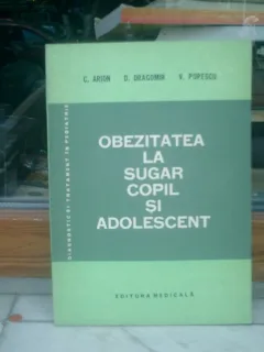 Obezitatea la sugar, copil si adolescent - C. Arion, D. Dragomir si V. Popescu