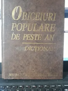 Obiceiuri Populare de Peste An - Ion Ghinoiu (DICTIONAR)