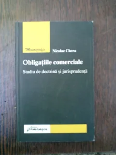 Obligatiile comerciale Studiu de doctrina si jurisprudenta - Nicolae Chera