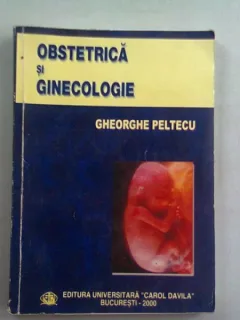 OBSTETRICA SI GINECOLOGIE - GHEORGHE PELTECU