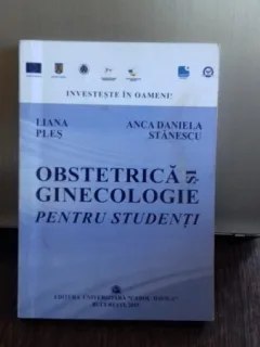 OBSTETRICA SI GINECOLOGIE  PENTRU STUDENTI - LIANA PLES