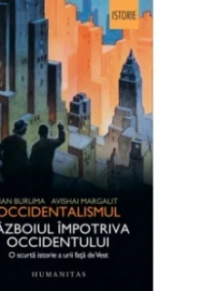 OCCIDENTALISMUL, RAZBOIUL IMPOTRIVA OCCIDENTULUI - IAN BURUMA