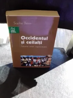 OCCIDENTUL SI CEILALTI - SOPHIE BESSIS