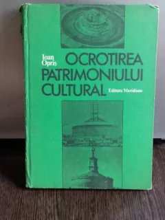OCROTIREA PATRIMONIULUI CULTURAL - IOAN OPRIS