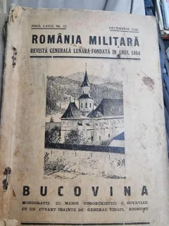 Octavian C. Vorobchievici - Bucovina - Monografie Numar Tematic al Revistei Romania Militara 1935 Anul LXXII Nr. 12