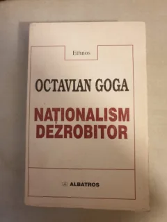 Octavian Goga - Nationalism dezrobitor