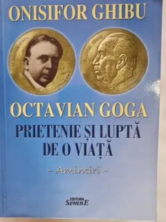 Octavian Goga, prietenie si lupta de o viata - Onisifor Ghibu