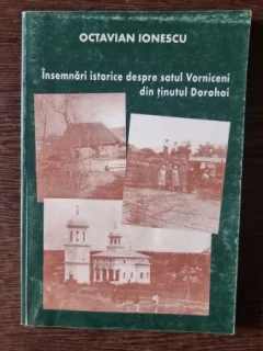 Octavian Ionescu - Insemnari Istorice despre satul Vorniceni din Tinutul Dorohoi