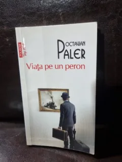 Octavian Paler - Viata pe un Peron