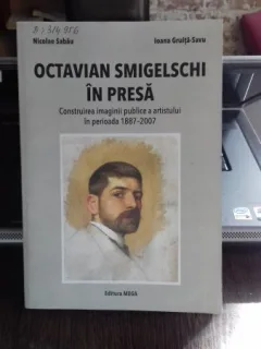 OCTAVIAN SMIGELSCHI IN PRESA - NICOLAE SABAU