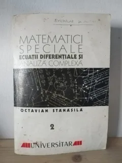 Octavian Stanasila - Matematici Specile Ecuatii Diferentiale si Analiza Complexa