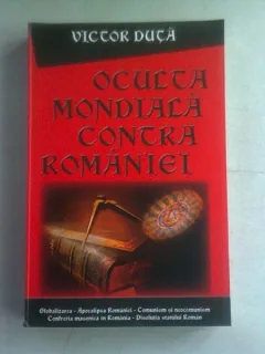 OCULTA MONDIALA CONTRA ROMANIEI - VICTOR DUTA