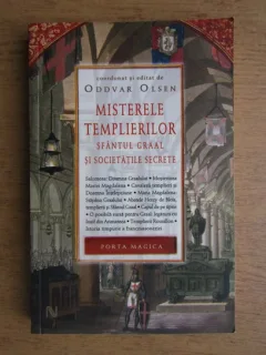 Oddvar Olsen - Misterele templierilor. Sfantul Graal si societatile secrete