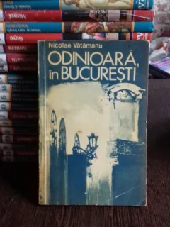 ODINIOARA, IN BUCURESTI - NICOLAE VATAMANU
