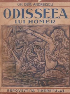 ODISEEA LUI HOMER - GH.DEM. ANDREESCU   (REPOVESTITA TINERETULUI)