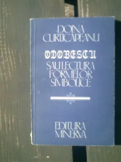 Odobescu sau lectura formelor simbolice - Doina Curticapeanu
