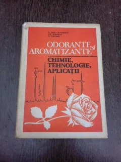 Odorante si Aromatizante, chimie, tehnologie, aplicatii - V. Eliu Ceusescu