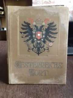 Oesterreichs Hort. Geschichts - und Kulturbilder aus den Habsburgischen Erbländern. Eine Festgabe an das Österreichische Volk zu Jubelfeier des Kaisers Franz Josef I. 1908.