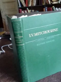 OEUVRES CHOISIES - IVAN VLADIMIROVITCH MICIURIN   (LUCRARI SELECTATE)