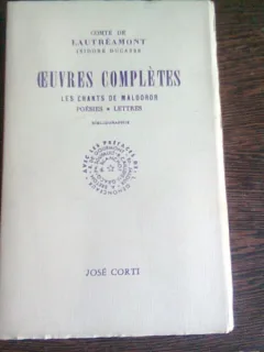 OEUVRES COMPLETES. LES CHANTS DE MALDOROR - ISIDORE DUCASSE COMTE DE LAUTREAMONT  (CARTE IN LIMBA FRANCEZA)