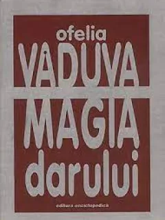 OFELIA VADUVA - MAGIA DARULUI