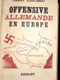 OFFENSIVE ALLEMANDE EN EUROPE - GABRIEL LOUIS JARAY  (CARTE IN LIMBA FRANCEZA)
