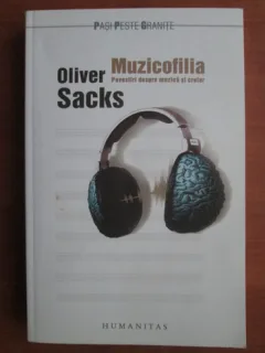 Oliver Sacks - Muzicofilia. Povestiri despre muzica si creier