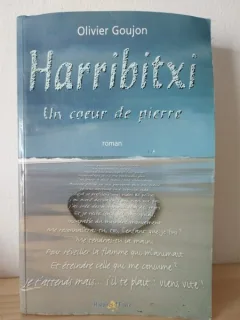 Olivier Goujon - Harribitxi . Un Coeur de Pierre