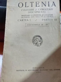 Oltenia. Documente, cugetari, culegeri. Cartea I partea III, fascioarele IX-XII