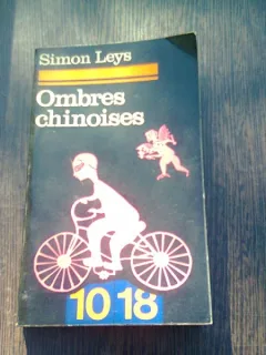 OMBRES CHINOISES - SIMON LEYS  (CARTE IN LIMBA FRANCEZA)