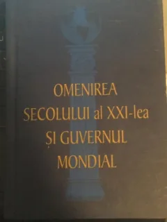 Omenirea Secolului al XXI lea si guvernul mondial - Stefan Masu
