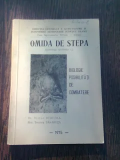 OMIDA DE STEPA. BIOLOGIE POSIBILITATI DE COMBATERE - VICTOR CIOCHIA