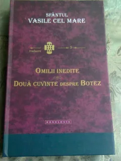 OMILII INEDITE. DOUA CUVINTE DESPRE BOTEZ - SFANTUL VASILE CEL MARE