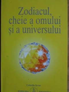 Omraam Mikhael Aivanhov - Zodiacul Cheie a Omului si a Universului