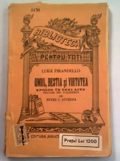 OMUL, BESTIA SI VIRTUTEA - LUIGI PIRANDELLO