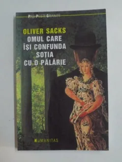 OMUL CARE ISI CONFUNDA SOTIA CU O PALARIE - OLIVER SACKS