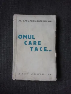 OMUL CARE TACE - AL. LASCAROV MOLDOVANU