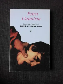 OMUL CU OCHII SURI - PETRU DUMITRIU   VOL.I