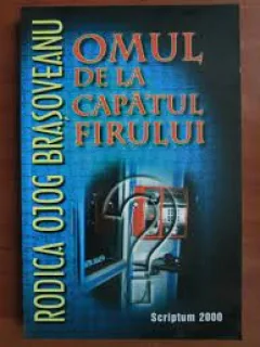 Omul de la capatul firului - Rodica Ojog-Brasoveanu