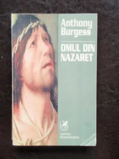 OMUL DIN NAZARET - ANTHONY BURGESS