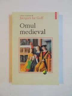 OMUL MEDIEVAL DE JACQUES LE GOFF