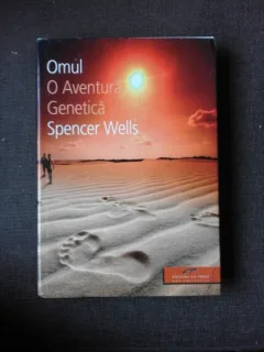 OMUL, O AVENTURA GENETICA - SPENCER WELLS